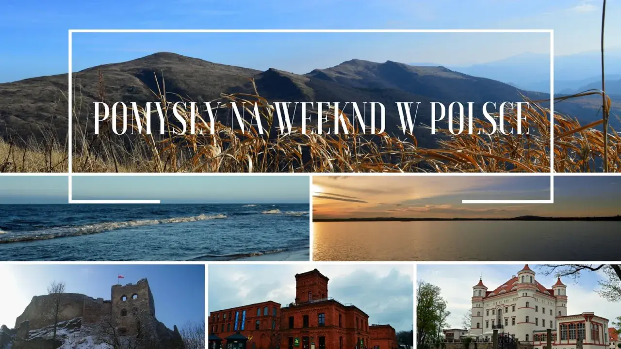Pomysły na weekend w Polsce: góry, morze, jezioro, ruiny zamku, fabryka i pałac. Fajne miejsca na weekend południe Polski.