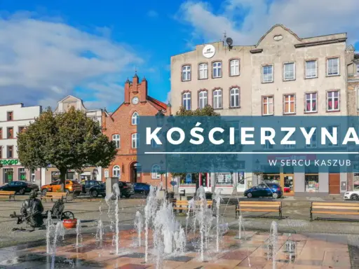 Rynek w Kościerzynie, serce Kaszub, z fontanną i zabytkową zabudową. Odkryj kościerzyna atrakcje!